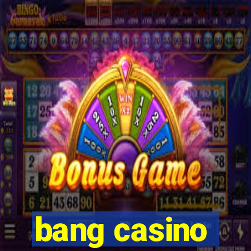 bang casino