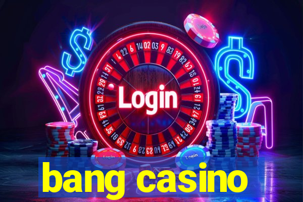 bang casino