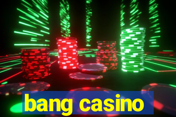 bang casino