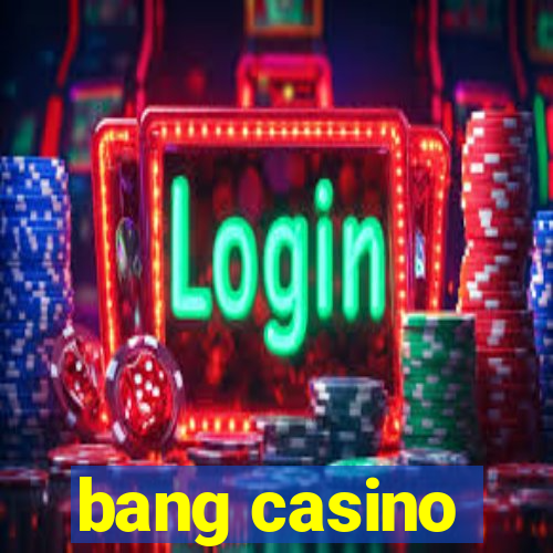 bang casino