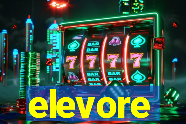 elevore