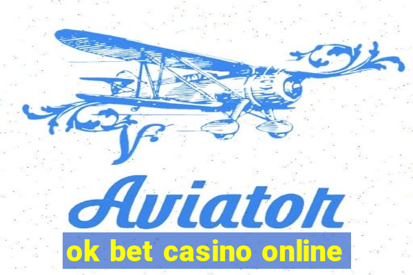 ok bet casino online