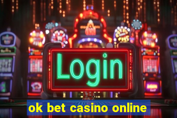 ok bet casino online