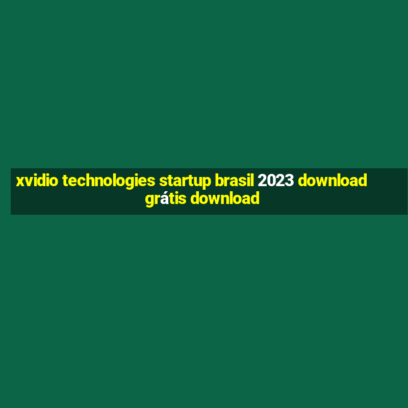 xvidio technologies startup brasil 2023 download grátis download