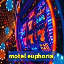 motel euphoria