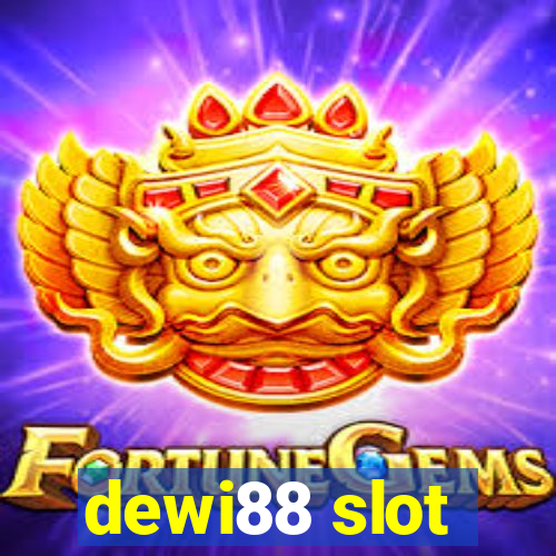 dewi88 slot