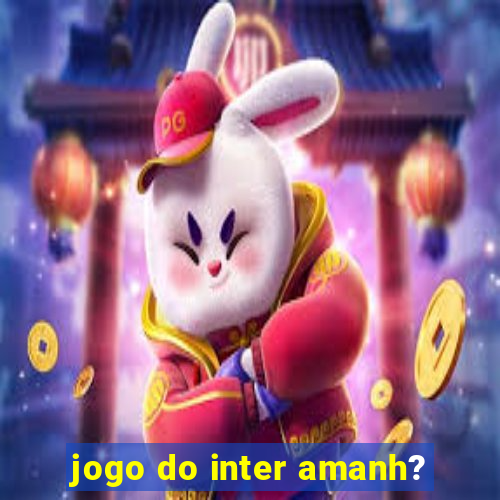 jogo do inter amanh?