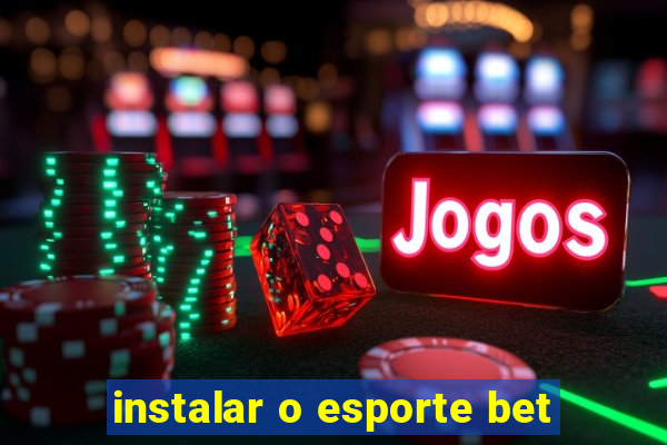 instalar o esporte bet