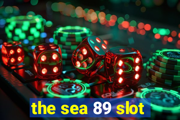 the sea 89 slot