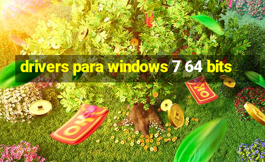 drivers para windows 7 64 bits