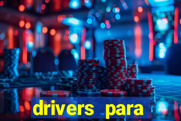 drivers para windows 7 64 bits