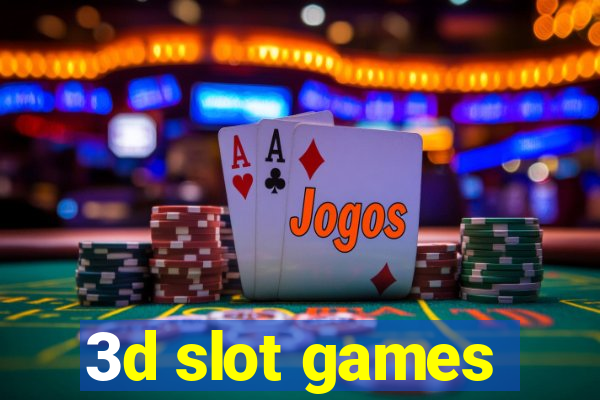 3d slot games