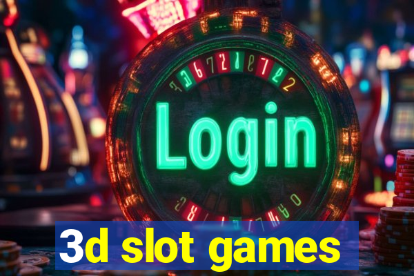 3d slot games