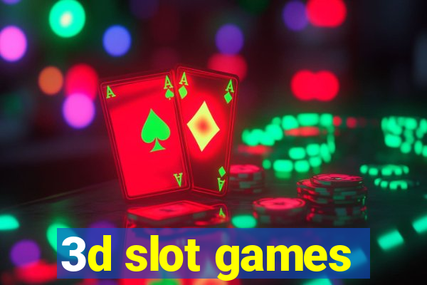 3d slot games