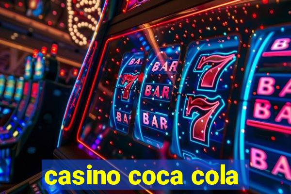 casino coca cola