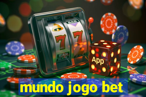 mundo jogo bet