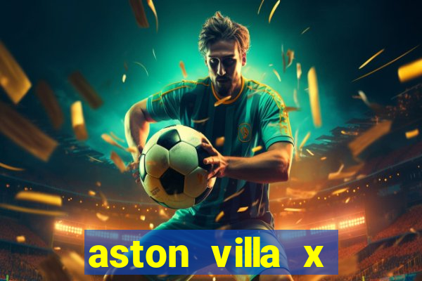 aston villa x chelsea palpite