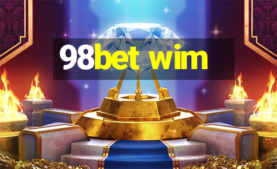 98bet wim