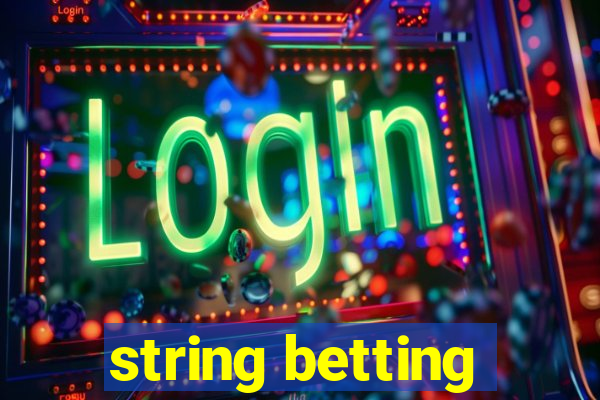 string betting