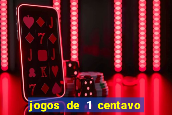 jogos de 1 centavo vai de bet