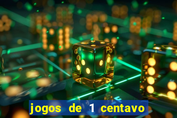 jogos de 1 centavo vai de bet