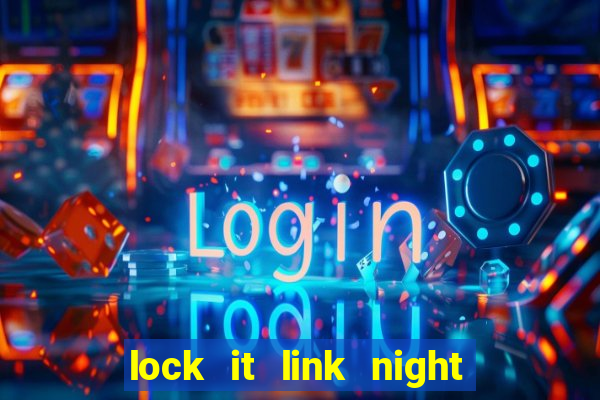 lock it link night life slot