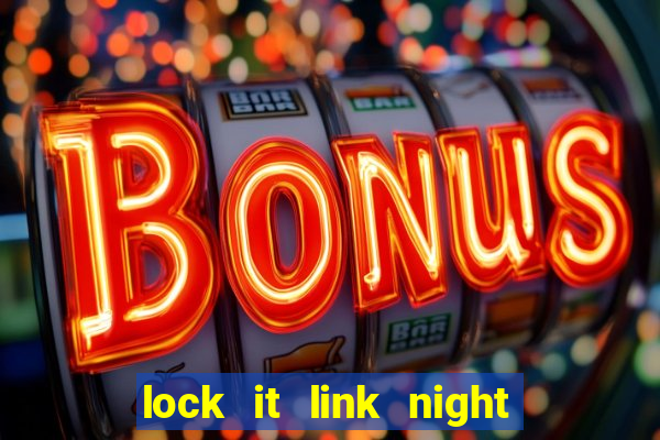 lock it link night life slot