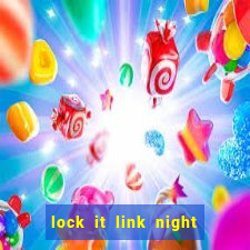 lock it link night life slot