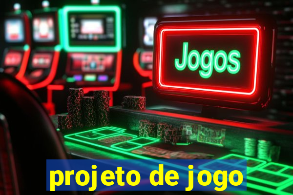 projeto de jogo