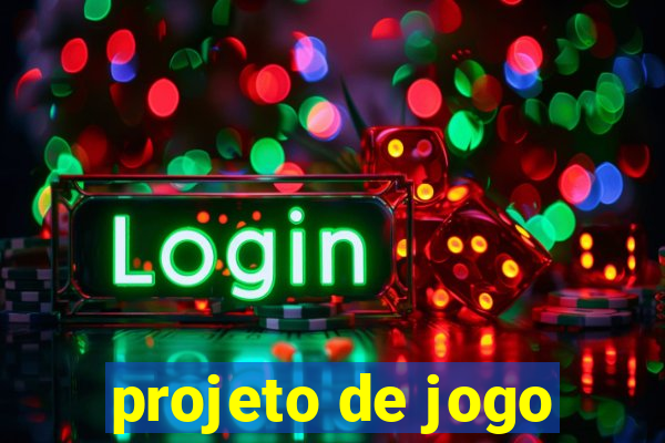 projeto de jogo