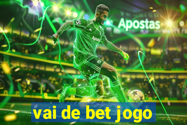 vai de bet jogo