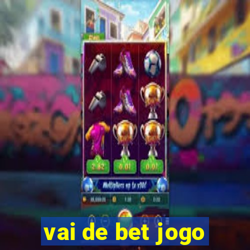 vai de bet jogo