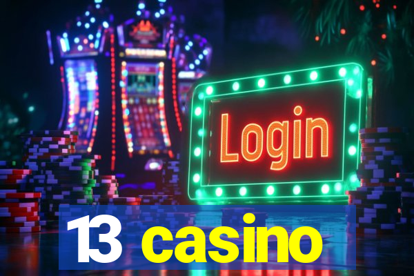 13 casino