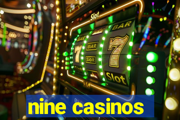 nine casinos