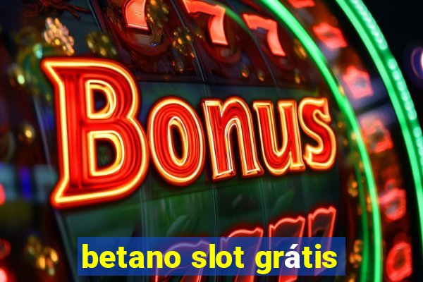 betano slot grátis