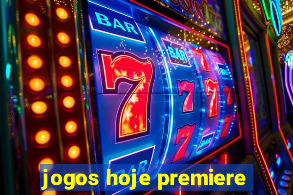 jogos hoje premiere