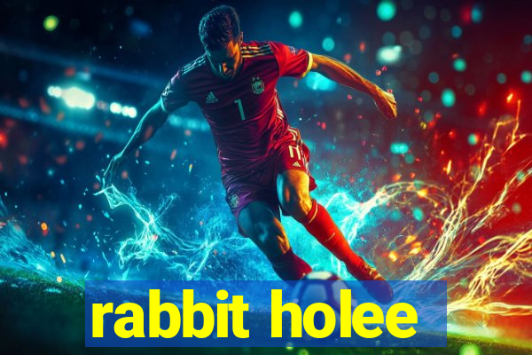 rabbit holee