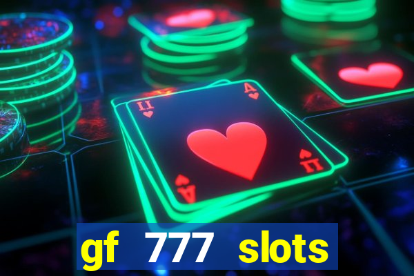 gf 777 slots casino gcash