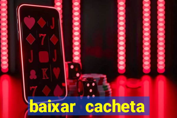 baixar cacheta league brasil