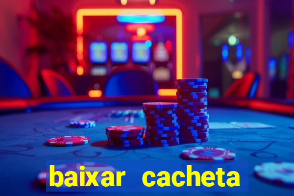 baixar cacheta league brasil