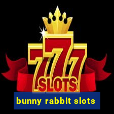 bunny rabbit slots