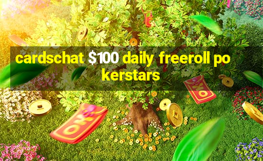 cardschat $100 daily freeroll pokerstars