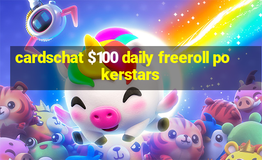 cardschat $100 daily freeroll pokerstars