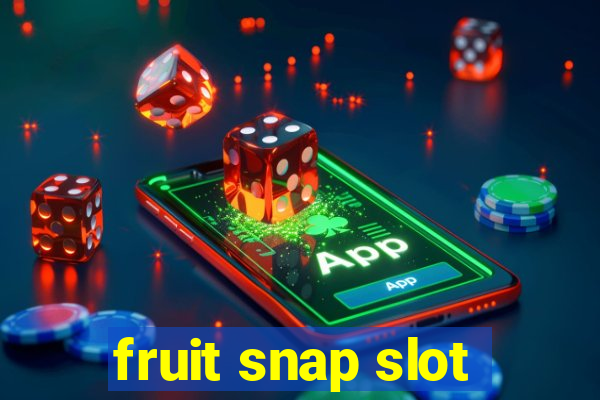 fruit snap slot