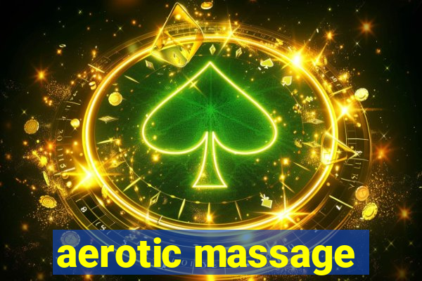 aerotic massage