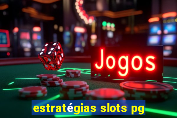 estratégias slots pg