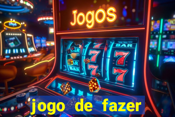 jogo de fazer dinheiro falso