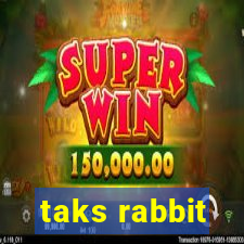 taks rabbit