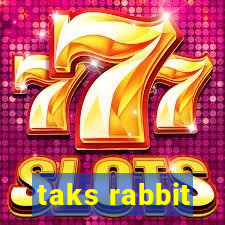 taks rabbit