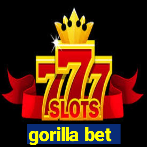 gorilla bet